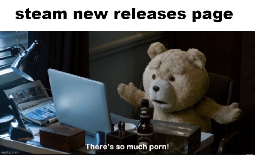 There's so much porn! | steam new releases page | image tagged in there's so much porn | made w/ Imgflip meme maker