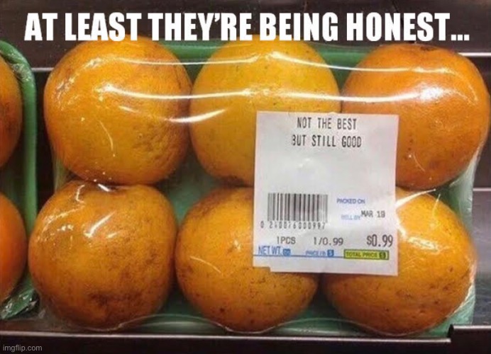 still edible | image tagged in funny,meme,at least they are being honest,fruit,grocery store | made w/ Imgflip meme maker