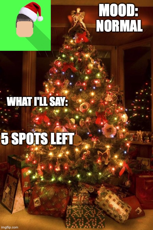 Kyrian247 christmas announcement template | NORMAL; 5 SPOTS LEFT | image tagged in kyrian247 christmas announcement template | made w/ Imgflip meme maker