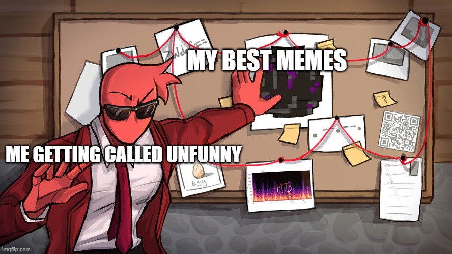 reddoons | MY BEST MEMES; ME GETTING CALLED UNFUNNY | image tagged in reddoons,lifesteal,funny | made w/ Imgflip meme maker