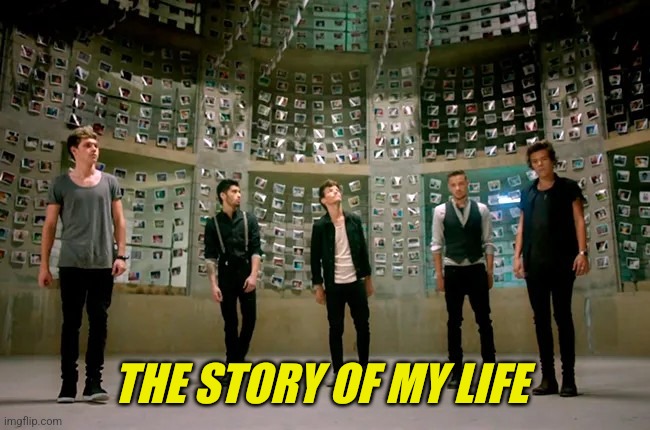 THE STORY OF MY LIFE | made w/ Imgflip meme maker