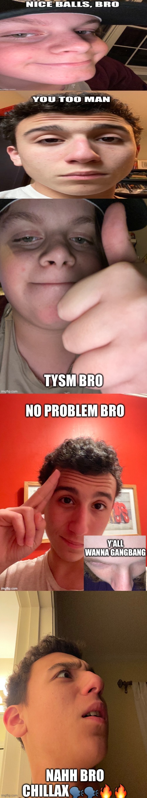 NAHH BRO CHILLAX🗣️🗣️🔥🔥 | made w/ Imgflip meme maker