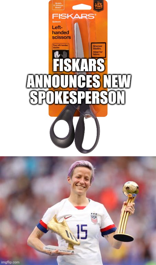 Fiskars | FISKARS ANNOUNCES NEW SPOKESPERSON | image tagged in megan rapinoe bidenbiden trump aoc | made w/ Imgflip meme maker