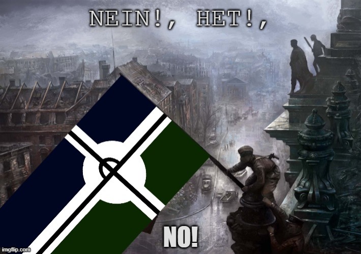 Eroican/Pro-Fandom War-Flag on Reichstag | NEIN!, HET!, NO! | image tagged in eroican/pro-fandom war-flag on reichstag | made w/ Imgflip meme maker