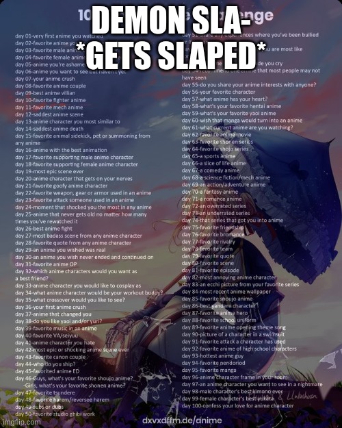 day 2 | DEMON SLA- *GETS SLAPED* | image tagged in 100 day anime challenge | made w/ Imgflip meme maker