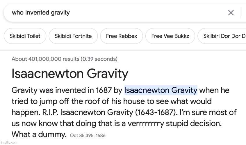 Isaacnewton Gravity | image tagged in memes,funny,funny memes,gen alpha,google search,google chrome | made w/ Imgflip meme maker