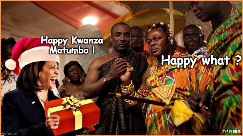 Ole "Heels Up", "Word Salad" Harris, mispronounces Merry X mas | Happy what ? Happy Kwanza Motumbo ! | image tagged in kamala kwanza meme | made w/ Imgflip meme maker