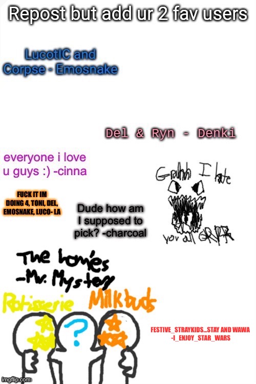 In that order | FESTIVE_STRAYKIDS...STAY AND WAWA 

-I_ENJOY_STAR_WARS | made w/ Imgflip meme maker