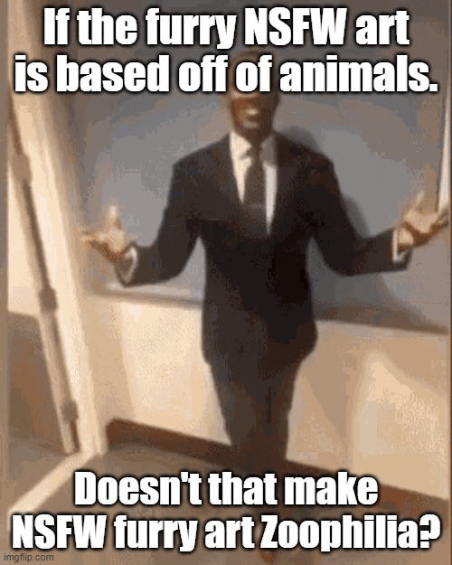 smiling black guy in suit | If the furry NSFW art is based off of animals. Doesn't that make NSFW furry art Zoophilia? | image tagged in smiling black guy in suit | made w/ Imgflip meme maker