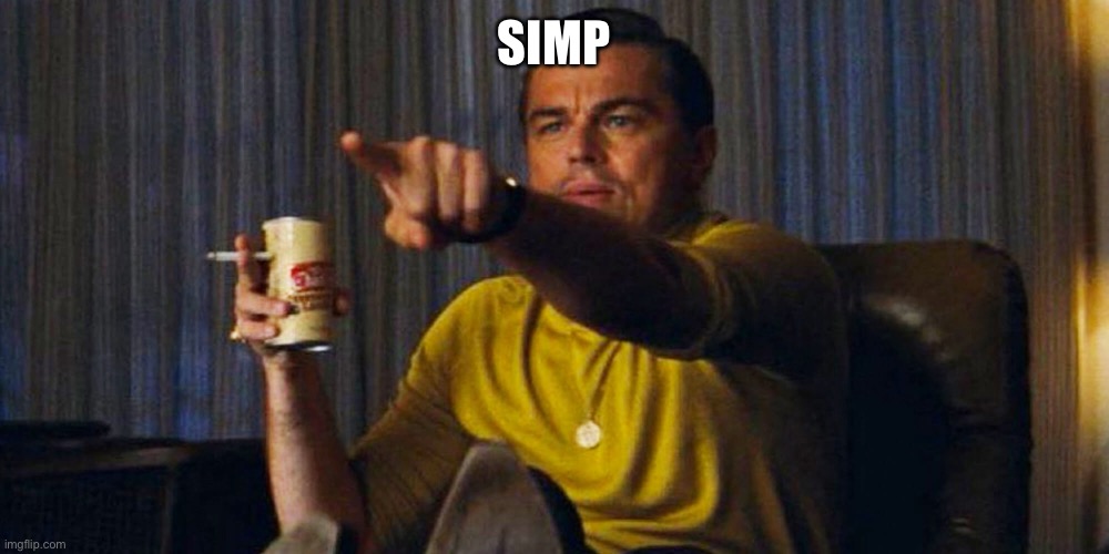 Leo pointing | SIMP | image tagged in leo pointing | made w/ Imgflip meme maker