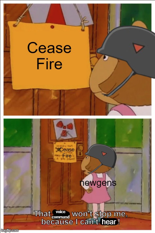 Roblox Dead Ahead | Cease Fire; Cease Fire; newgens; voice command; hear | image tagged in this sign won't stop me because i cant read | made w/ Imgflip meme maker