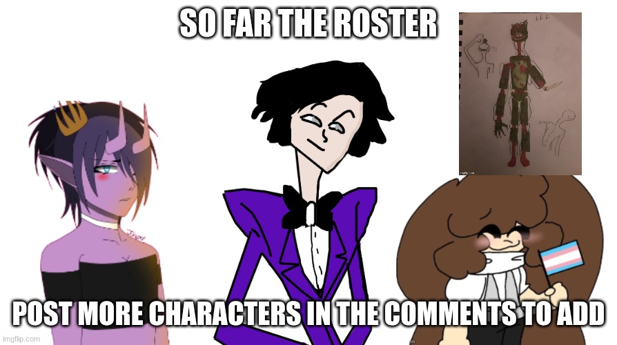 So far this is the roster post more characters in the comments to get added to the roster | SO FAR THE ROSTER; POST MORE CHARACTERS IN THE COMMENTS TO ADD | image tagged in memes,funny,memz,drawing,fun,1920's | made w/ Imgflip meme maker