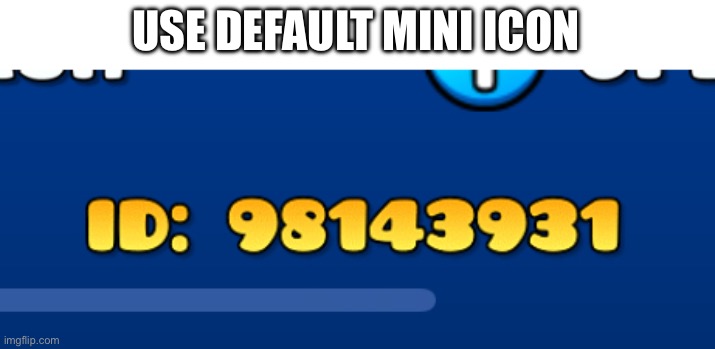 This is a weird bug I found | USE DEFAULT MINI ICON | made w/ Imgflip meme maker