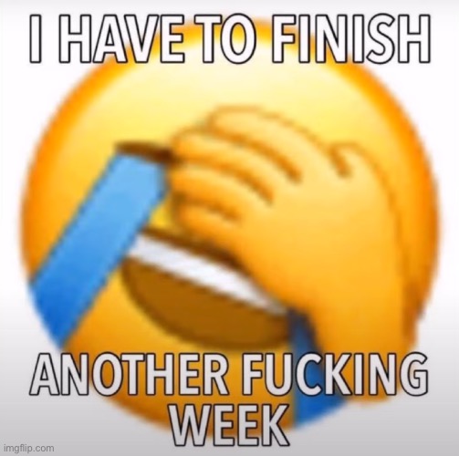 one week i wont | made w/ Imgflip meme maker