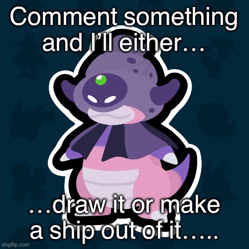 boi | Comment something and I’ll either…; …draw it or make a ship out of it….. | image tagged in boi | made w/ Imgflip meme maker