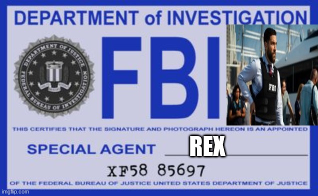 fbi | REX | image tagged in fbi | made w/ Imgflip meme maker