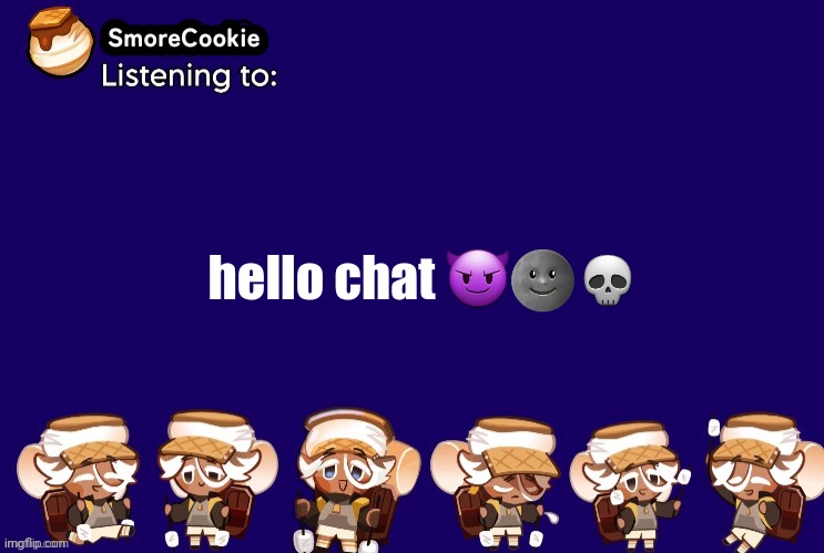 SmoreCookie announcement template v2 (thanks Banditos) | hello chat 😈🌚💀 | image tagged in smorecookie announcement template v2 thanks banditos | made w/ Imgflip meme maker