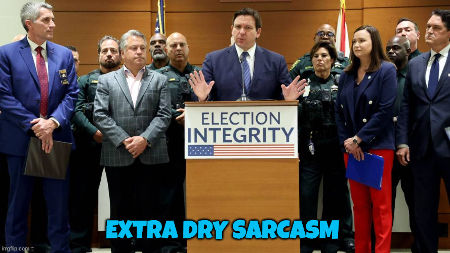 Mo-Ron | EXTRA DRY SARCASM | image tagged in ron desantits,election tampering,voting fraudster,moron,gop ron foolery,fascist | made w/ Imgflip meme maker