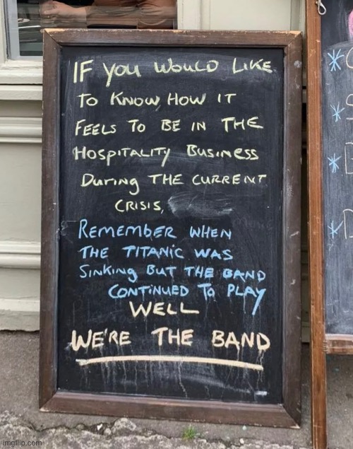 Hospitality | image tagged in hospitality business,economic crisis,band played on,fun | made w/ Imgflip meme maker