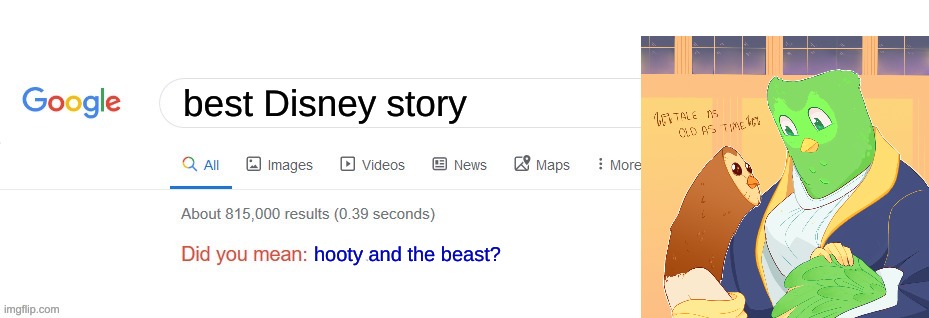 Did you mean? | best Disney story; hooty and the beast? | image tagged in did you mean | made w/ Imgflip meme maker
