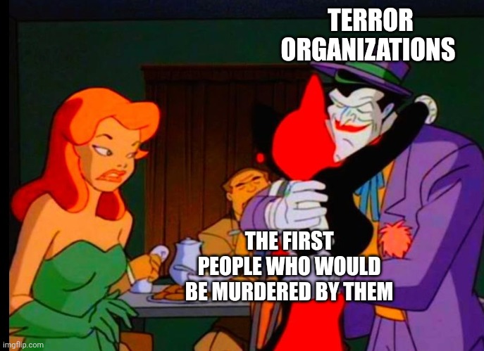 Batman villains | TERROR ORGANIZATIONS; THE FIRST PEOPLE WHO WOULD BE MURDERED BY THEM | image tagged in batman villains,israel,palestine,politics,terrorism,trends | made w/ Imgflip meme maker