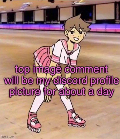 gayass (me) | top image comment will be my discord profile picture for about a day | image tagged in gayass | made w/ Imgflip meme maker