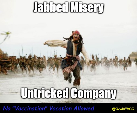 No "Vaccination" Vacation Allowed [2021] (Coofacaust Classics #10) | No "Vaccination" Vacation Allowed; @OzwinEVCG | image tagged in captain jack sparrow running,covid propaganda,big pharma,covid shots,government tyranny,mob mentality | made w/ Imgflip meme maker