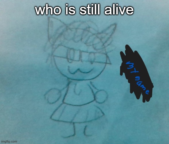 comment if alive | who is still alive | image tagged in bda neko arc | made w/ Imgflip meme maker