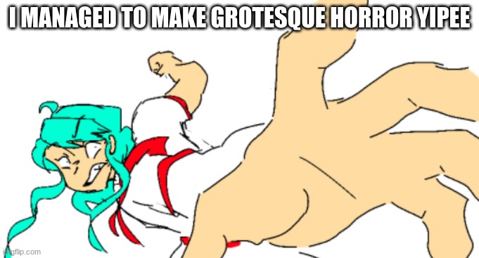 401 punching | I MANAGED TO MAKE GROTESQUE HORROR YIPEE | image tagged in 401 punching | made w/ Imgflip meme maker