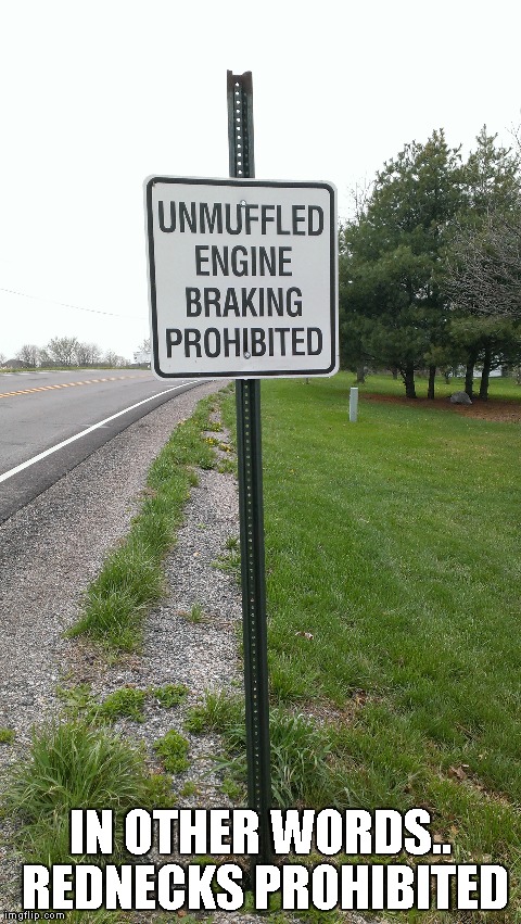 IN OTHER WORDS.. REDNECKS PROHIBITED | image tagged in funny,signs/billboards | made w/ Imgflip meme maker