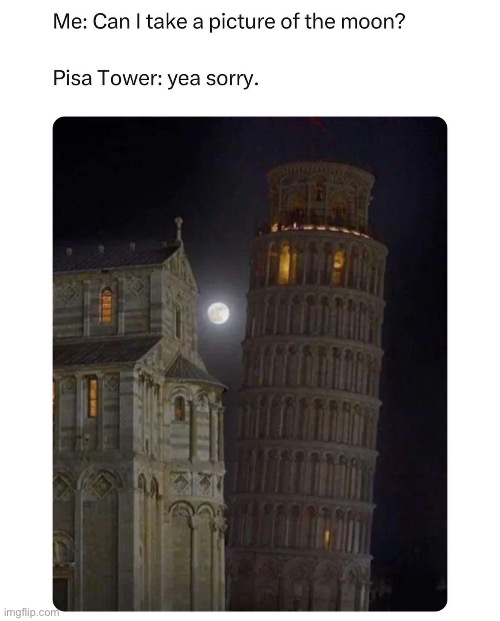I wish I took this picture myself :’) | image tagged in leaning tower of pisa,funny,awesome | made w/ Imgflip meme maker
