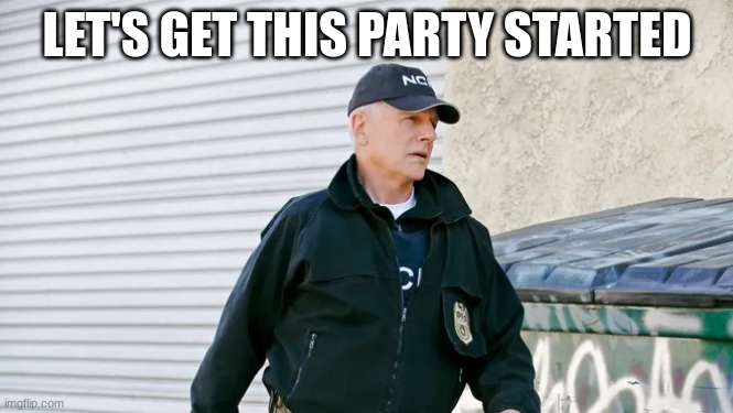 LET'S GET THIS PARTY STARTED | made w/ Imgflip meme maker