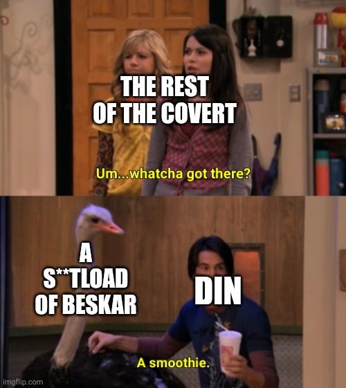 s1e3 | THE REST OF THE COVERT; A S**TLOAD OF BESKAR; DIN | image tagged in whatcha got there,the mandalorian | made w/ Imgflip meme maker