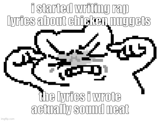 thonk | i started writing rap lyrics about chicken nuggets; the lyrics i wrote actually sound neat | image tagged in thonk | made w/ Imgflip meme maker