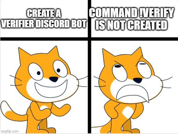 thing that discord verifying bots hate | COMMAND !VERIFY IS NOT CREATED; CREATE A VERIFIER DISCORD BOT | image tagged in good vs bad | made w/ Imgflip meme maker