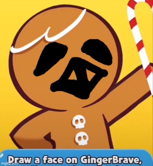 Draw a face on Gingerbrave. | image tagged in draw a face on gingerbrave | made w/ Imgflip meme maker