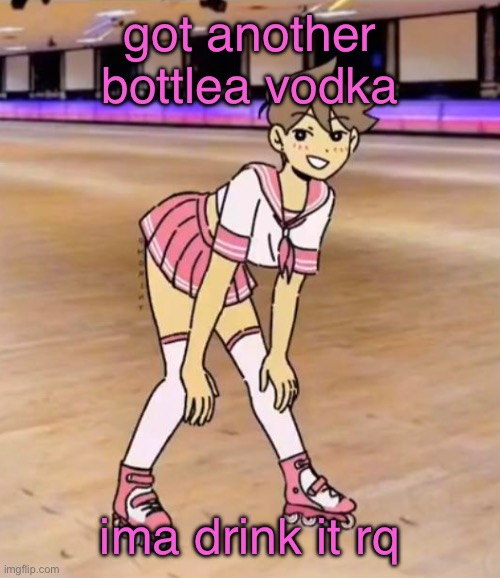 i might get drunk yet again so i'll be using tildes a ton | got another bottlea vodka; ima drink it rq | image tagged in gayass me | made w/ Imgflip meme maker