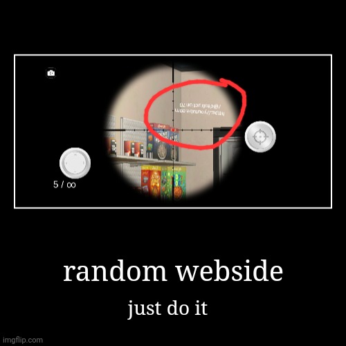 I installed room smash mod and I saw this | random webside | just do it | image tagged in funny,demotivationals,room smash | made w/ Imgflip demotivational maker