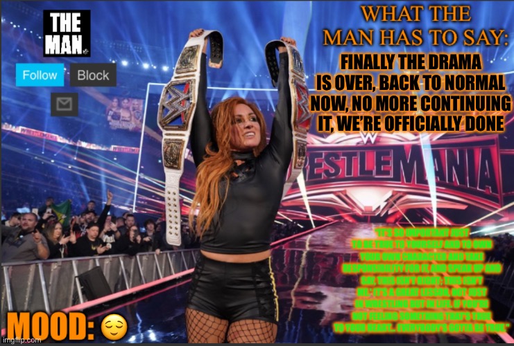 FINALLY THE DRAMA IS OVER, BACK TO NORMAL NOW, NO MORE CONTINUING IT, WE’RE OFFICIALLY DONE; 😌 | image tagged in the man announcement template | made w/ Imgflip meme maker