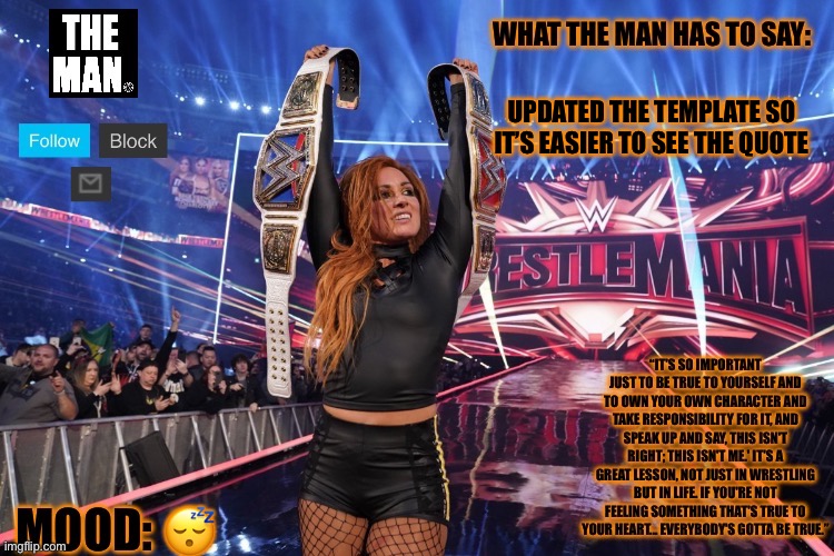 . | UPDATED THE TEMPLATE SO IT’S EASIER TO SEE THE QUOTE; 😴 | image tagged in the man becky lynch | made w/ Imgflip meme maker