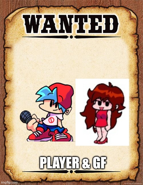 Player and gf are wanted as the criminals | PLAYER & GF | image tagged in wanted poster,criminals | made w/ Imgflip meme maker