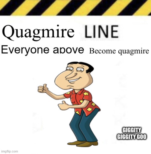 it's Quagmirin' time | image tagged in qu,ag,mi,re,li,ne | made w/ Imgflip meme maker