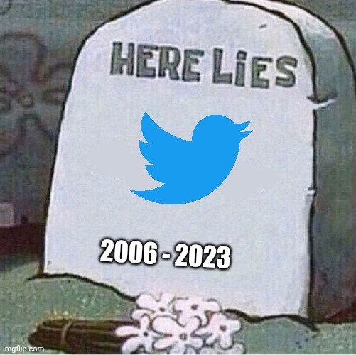 ? | 2006 - 2023 | image tagged in here lies spongebob tombstone | made w/ Imgflip meme maker