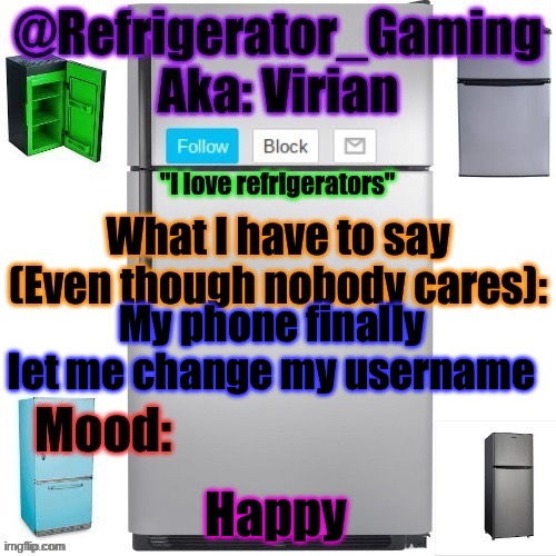 I like it | My phone finally let me change my username; Happy | image tagged in refrigerator announcement template | made w/ Imgflip meme maker