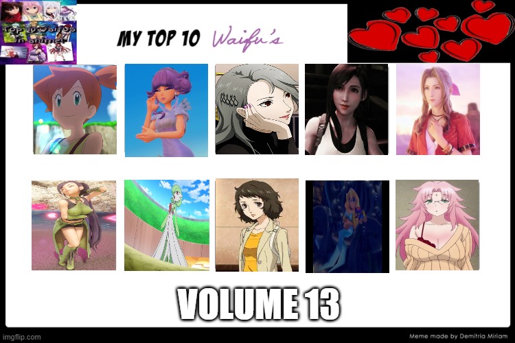 top 10 waifus volume 13 | VOLUME 13 | image tagged in top 10 waifus,waifu,video games,nintendo,final fantasy 7,persona 5 | made w/ Imgflip meme maker