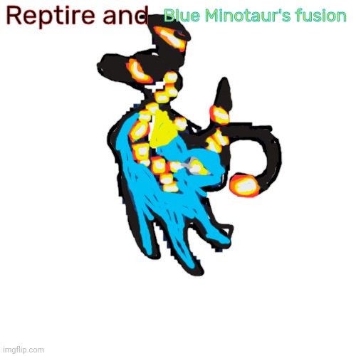 Reptire and Blue Minotaur's fusion | Reptire and; Blue Minotaur's fusion | image tagged in minoptire | made w/ Imgflip meme maker
