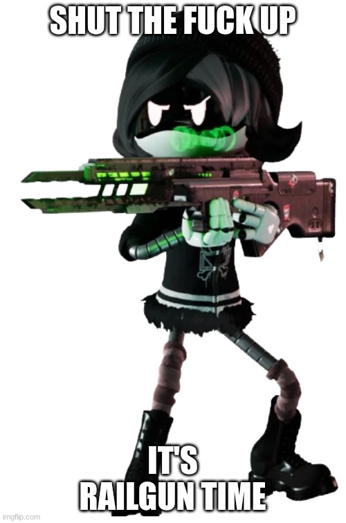 SHUT THE FUCK UP IT'S RAILGUN TIME | made w/ Imgflip meme maker
