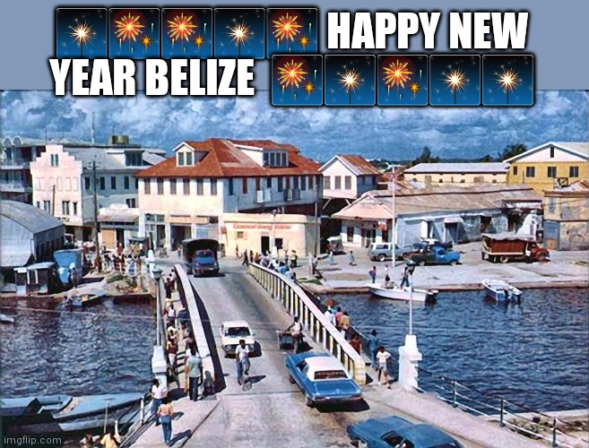 Happy New Year Belize | 🎇🎆🎆🎇🎆 HAPPY NEW YEAR BELIZE  🎆🎇🎆🎇🎇 | image tagged in happy new year belize | made w/ Imgflip meme maker