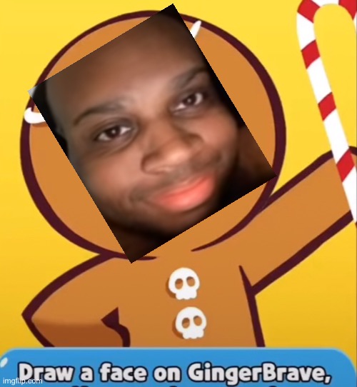 Draw a face on Gingerbrave. | image tagged in draw a face on gingerbrave | made w/ Imgflip meme maker