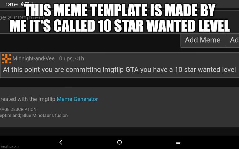 .... | THIS MEME TEMPLATE IS MADE BY ME IT'S CALLED 10 STAR WANTED LEVEL | image tagged in 10 star wanted level | made w/ Imgflip meme maker